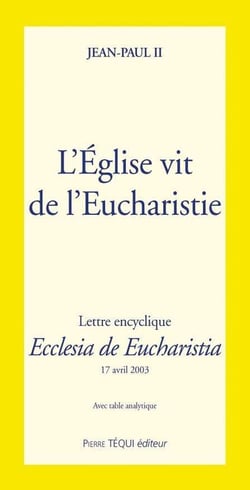 L'Eglise vit de l'eucharistie
