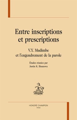 Entre inscriptions et prescriptions - v.y. mudimbe et l'engendrement de la parole