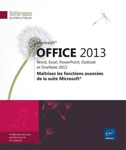 Microsoft Office 2013 : Word, Excel, Powerpoint, Outlook Et Onenote 2013 Maitrisez Les Fonctions Ava