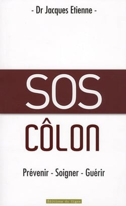 Sos côlon - prévenir, soigner, guérir