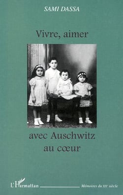 VIVRE, AIMER AVEC AUSCHWITZ AU C?UR