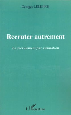 Recruter autrement : Le recrutement par simulation