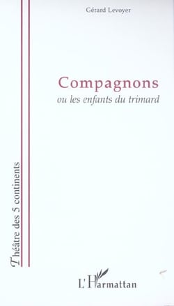 Compagnons - ou les enfants du trimard