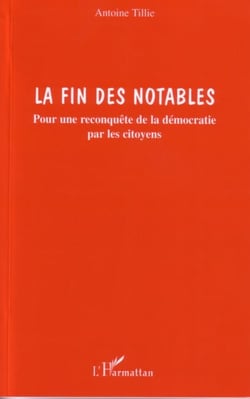 La fin des notables : Pour une reconquête de la démocratie par les citoyens