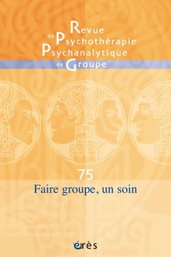 Revue de psychothérapie psychanalytique n.75 : faire groupe, un soin