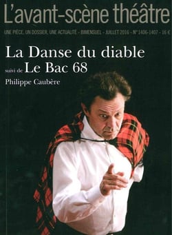 Revue L'Avant-scène théâtre n.1406 : la danse du diable - le bac 68 (édition 2016)