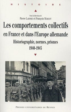 Les comportements collectifs en France et dans l'Europe allemande - historiographie, normes, prismes, 1940-1945