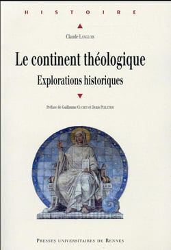 Le continent théologique - explorations historiques