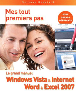 Grand manuel windows vista et internet, word et excel 2007