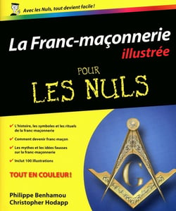 La Franc-Maçonnerie pour les nuls - édition illustrée