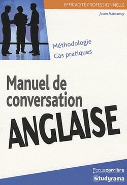 Efficacité professionnelle : manuel de conversation anglaise
