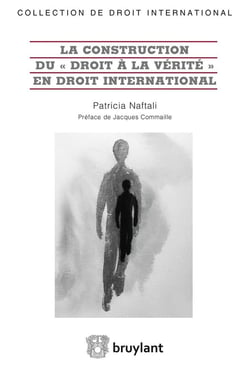 La construction du droit à la vérité en droit international