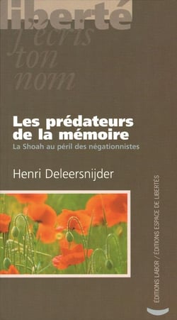 Les prédateurs de la mémoire - la shoah au péril des négationnistes
