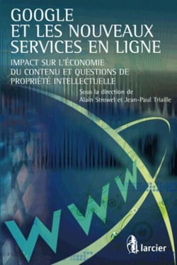 Google et les nouveaux services en ligne - impact sur l'économie du contenu et questions de propriété intellectuelle