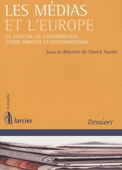 Les médias et l'europe - le contenu de l'information : entre errance et uniformisation