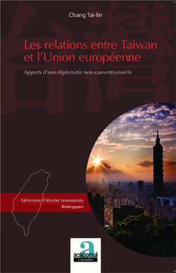Les relations entre Taïwan et l'Union Européenne - apports d'une diplomatie non-conventionnelle