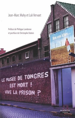 Le musée de Tongres est mort ! vive la prison?