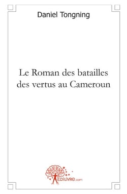 Le roman des batailles des vertus au Cameroun