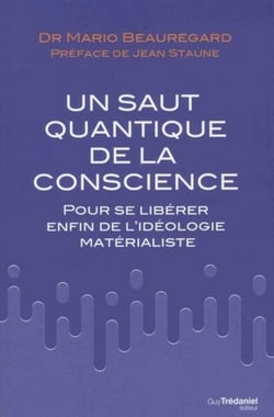 Le saut quantique de la conscience - pour se libérer enfin de l'idéologie matérialiste