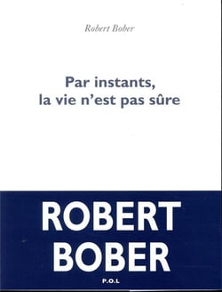 Par instants, la vie n'est pas sûre
