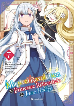 Magical Revolution : La princesse réincarnée et la jeune prodige Tome 7