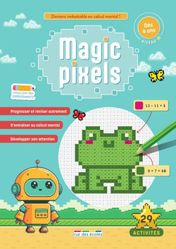 Magic pixels : deviens imbattable en calcul mental !