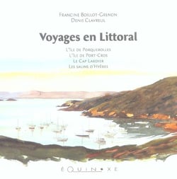 Voyages en littoral - les salins d'hyeres, l'ile de porquerolles, l'ile de port-cros, le cap lardier