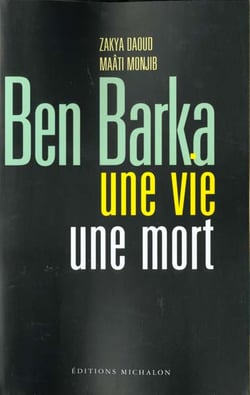 Ben barka - une vie une mort