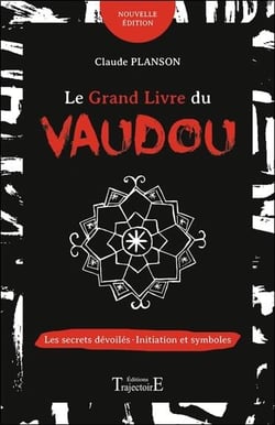 Le grand livre du vaudou - les secrets dévoilés - initiation et symboles