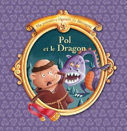 Ma première légende de Bretagne Tome 1 : Pol et le dragon