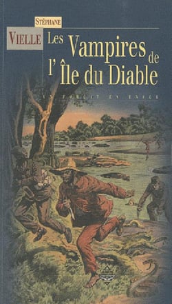 Les vampires de l'île du Diable - un forçat en Enfer