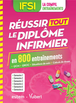 IFSI - réussir tout le diplôme infirmier en 800 entraînements - QCM, QROC, situations de soin, calculs de doses - semestres 1 à 6