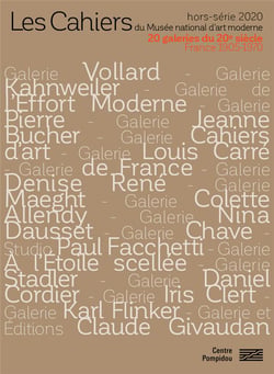 Les cahiers du Musée national d'art moderne Hors-Série : 20 galeries du 20e siècle (édition 2020)