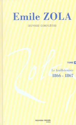 Intégrale Emile Zola Tome 2 - le feuilletoniste (1866-1867)