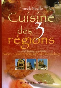 Cuisine des 3 régions - alsace, suisse rhénane et bade-wurtemberg