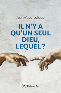 Il n'y a qu'un seul Dieu, lequel ?