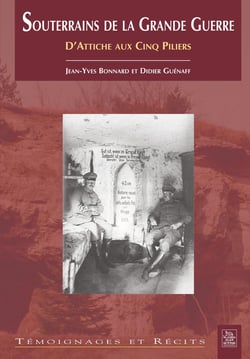 Souterrains de la grande guerre - d'Attiche aux cinq piliers