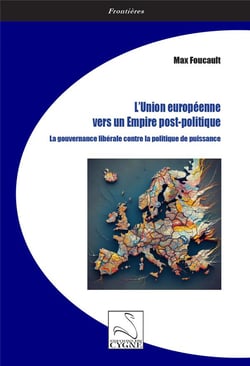 L'union européenne vers un empire post-politique : La gouvernance libérale contre la politique de puissance