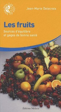 Les fruits - sources d'équilibre et gages de bonne santé