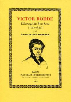 Victor Rodde, l'enragé du Bon Sens, 1792-1835 : une vie de combat pour le bien public et la liberté de la presse
