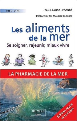 Les aliments de la mer - soigner, rajeunir, mieux vivre