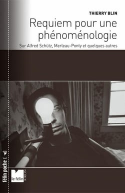 Requiem pour une phénoménologie - sur Alfred Schütz, Merleau-Ponty et quelques autres