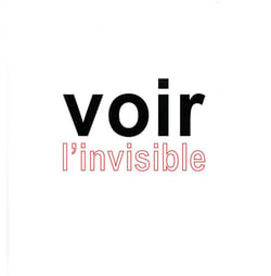 Voir l'invisible