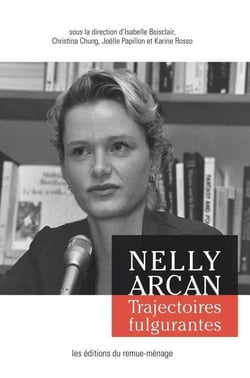 Nelly Arcan : Trajectoires fulgurantes