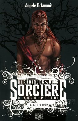 Chroniques d'une sorcière d'aujourd'hui Tome 3 - Kembele