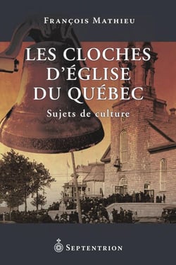Les cloches d'église du québec - sujets de culture