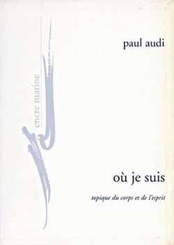 Où je suis : Topique du corps et de l'esprit