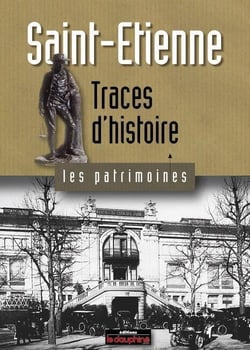 Saint-Etiene - traces d'histoire