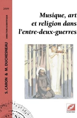 Musique, art et religion dans l'entre-deux-guerres