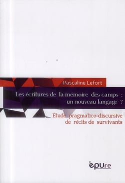 Les Écritures de la mémoire des camps : un nouveau langage ? : Etude pragmatico-discursive de récits de survivants